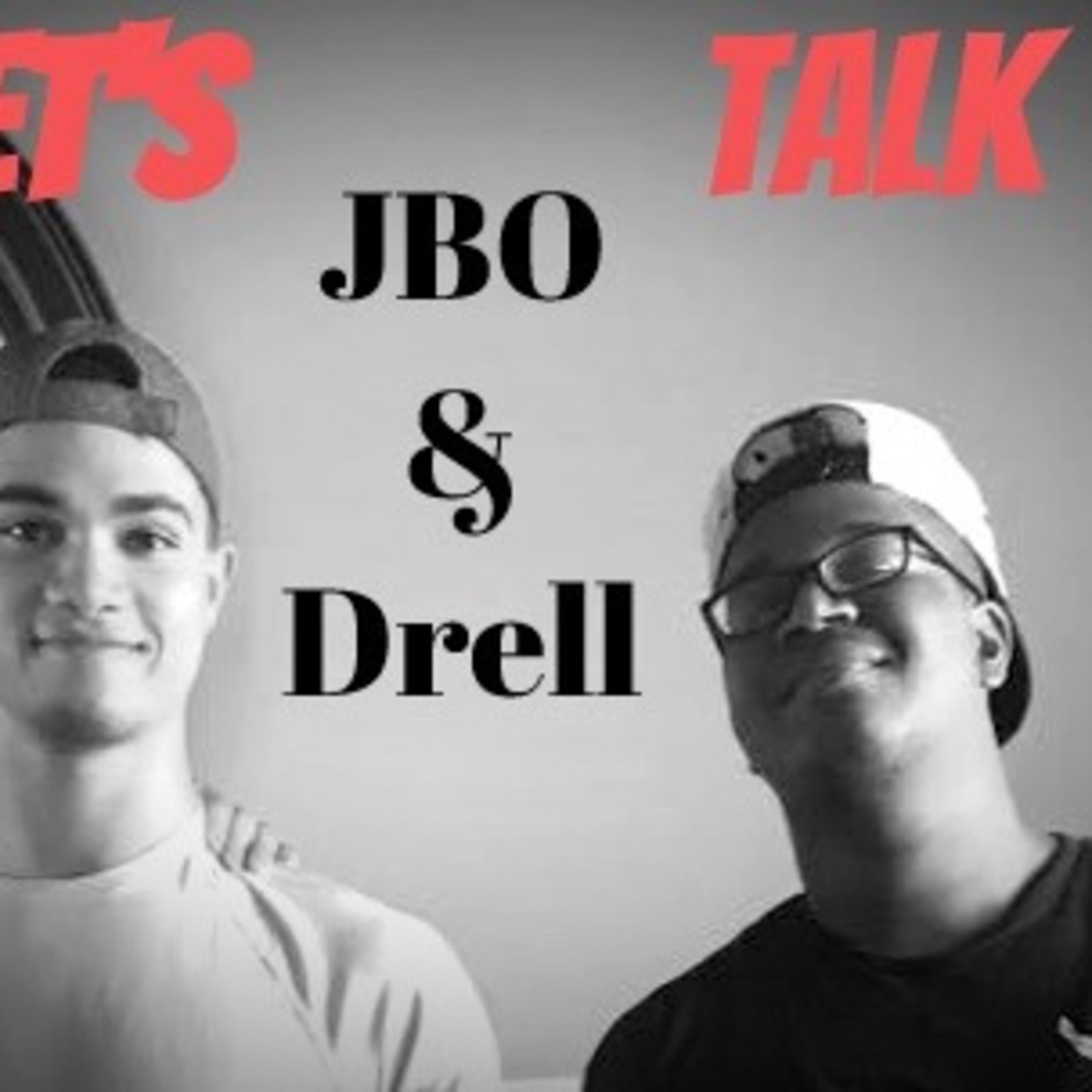Let’s Talk With Jbo & Drell Season 3 Episode 5