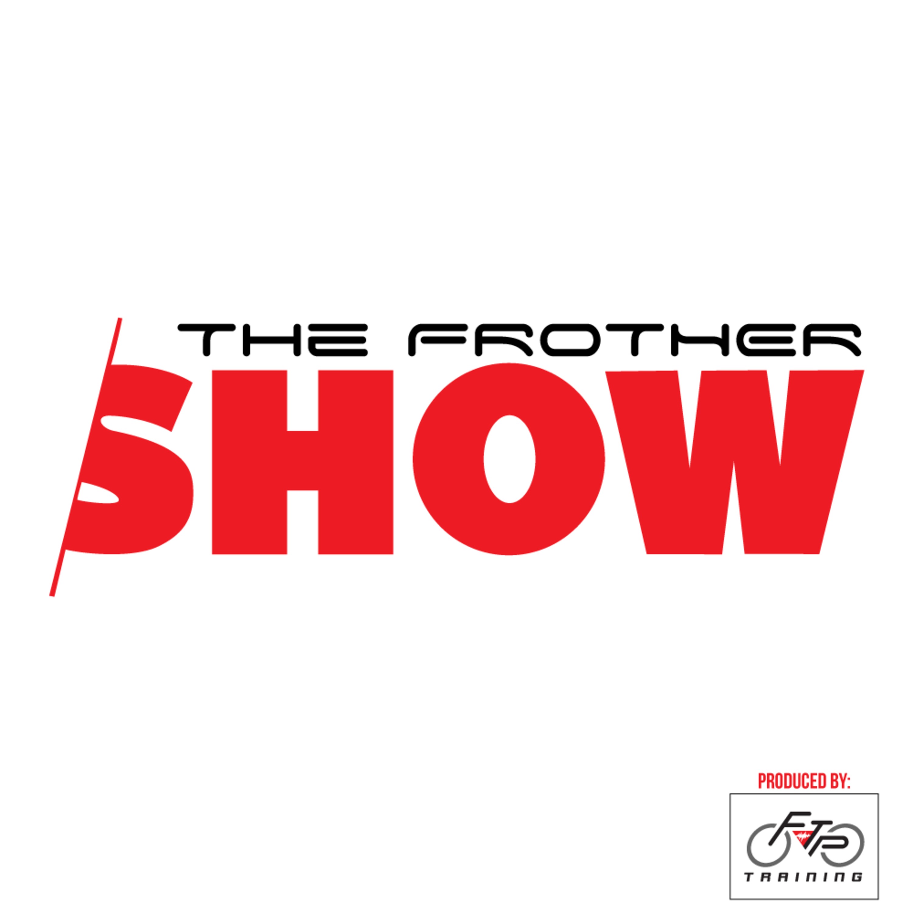 The Frother Show