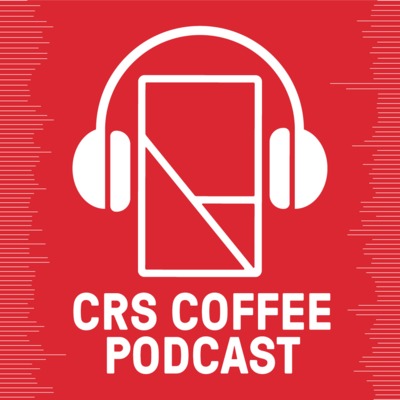 CRS Coffee Podcast