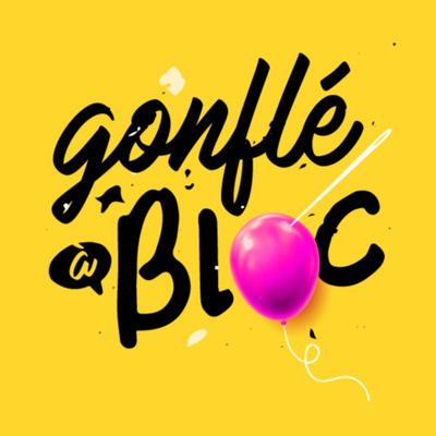 Gonflé à bloc