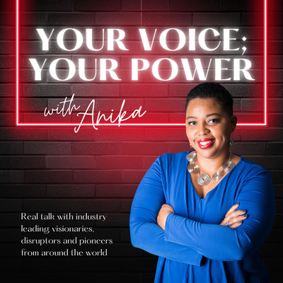 Your Voice; Your Power with Anika