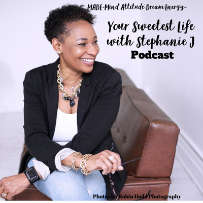 Your Sweetest Life with Stephanie J