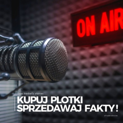 Kupuj plotki, sprzedawaj fakty