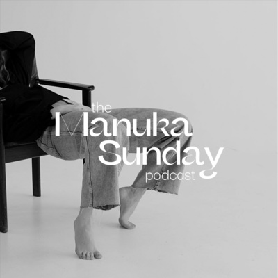 The Manuka Sunday Podcast