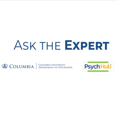 Ask the Expert with Columbia Psychiatry