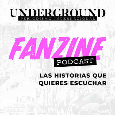 FANZINE, la revista para tus oídos de Underground Periodismo Internacional