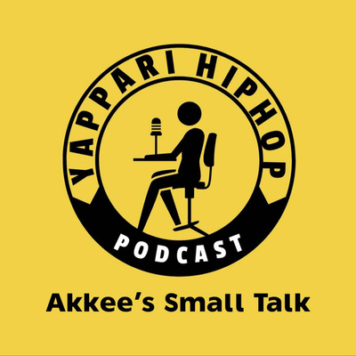 YAPPARI HIPHOP Presents Akkee’s Small Talk