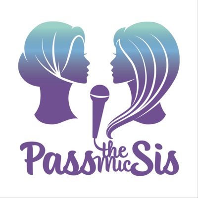 Pass the Mic Sis Podcast