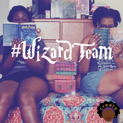 #WizardTeam: A Harry Potter Podcast