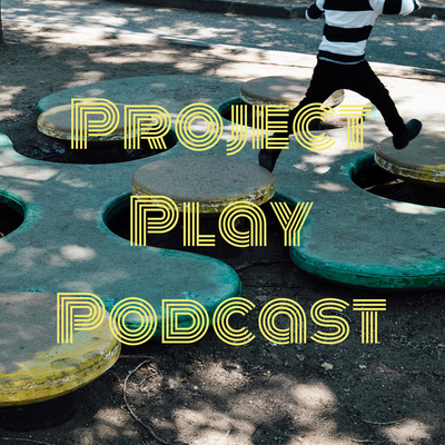 Project Play Podcast