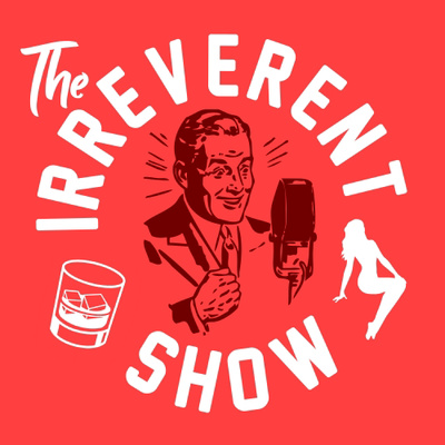 The Irreverent Show