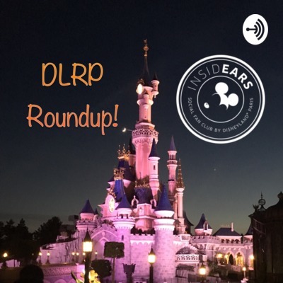 DLRP Roundup! - Disneyland Paris analysis, advice and news
