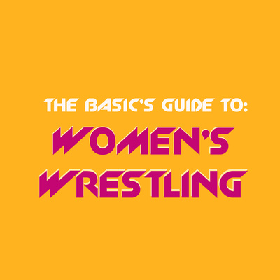 The Basic's Guide to: Women's Wrestling