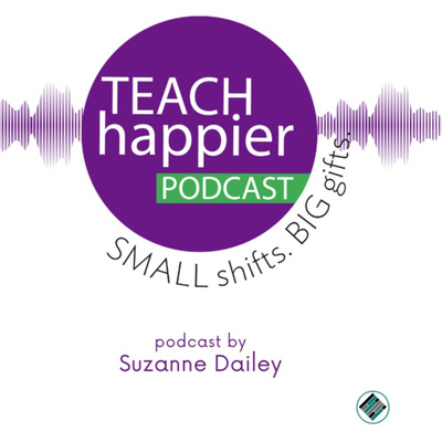 Teach Happier! Small shifts. Big gifts.