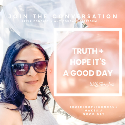 Truth+Hope |It’s a good day 