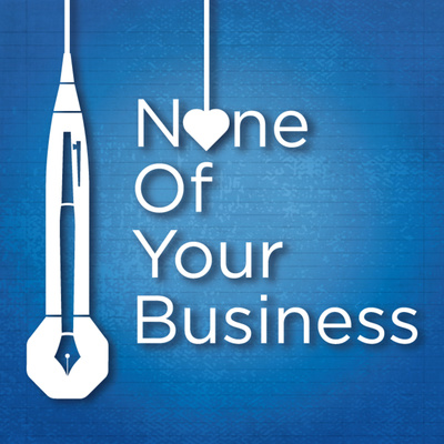 None Of Your Business