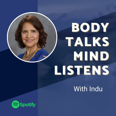 Body Talks Mind Listens with Indu