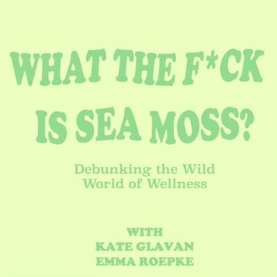 What the F*ck is Sea Moss? Debunking the Wild World of Wellness