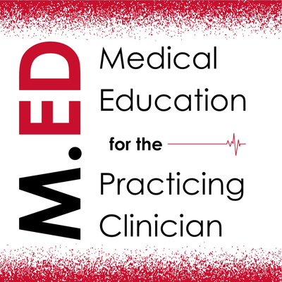M.ED: Medical Education for the Practicing Clinician By Kerry Whittemore, MD.