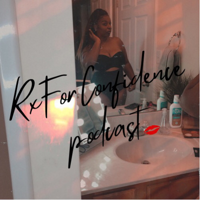 Rx For Confidence Podcast
