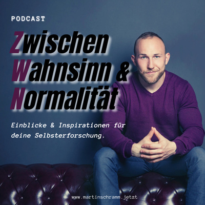 Zwischen Wahnsinn und Normalität - Einblicke und Inspirationen für deine Selbsterforschung