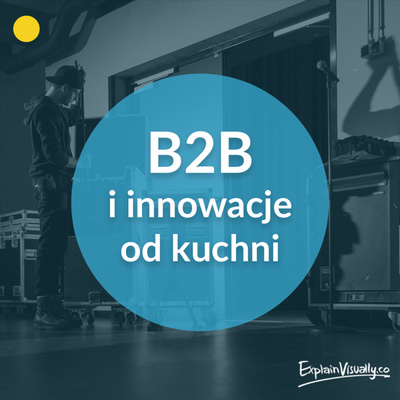 B2B i innowacje od kuchni