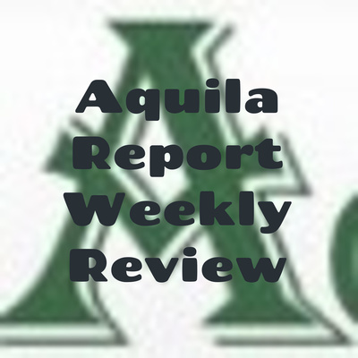 Aquila Report Weekly Review
