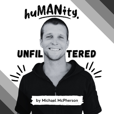 huMANity. UNFILTERED