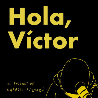 Hola, Víctor