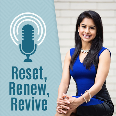 Reset, Renew Revive Podcast