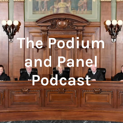 The Podium and Panel Podcast