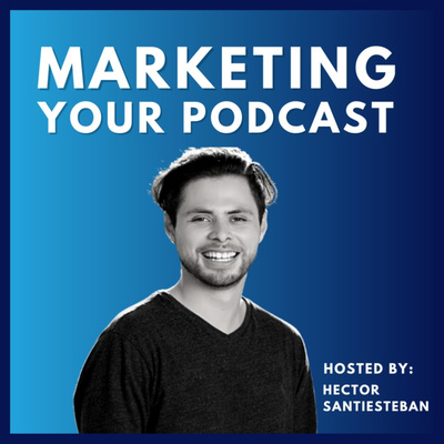 Marketing Your Podcast