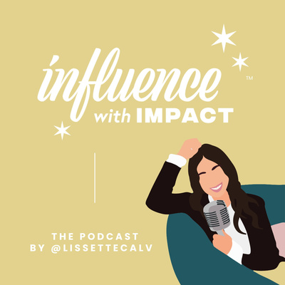 Influence With Impact: The Podcast