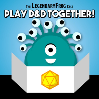 The LegendaryFrog Cast Play D&D Together!