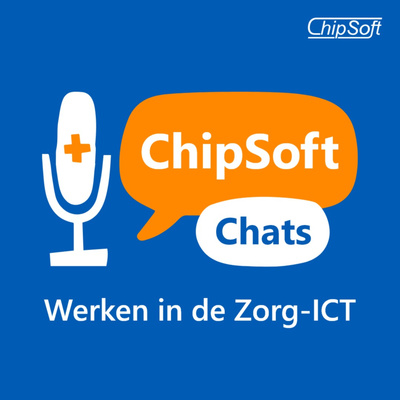 ChipSoft Chats - podcast over werken in de zorg-ICT