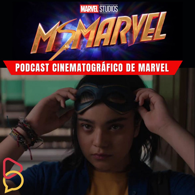 Ms. Marvel: PCM - Podcast Cinematográfico de Marvel