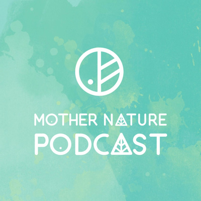 Mother Nature Podcast