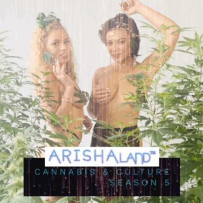 ARISHALAND: CANNABIS & CULTURE