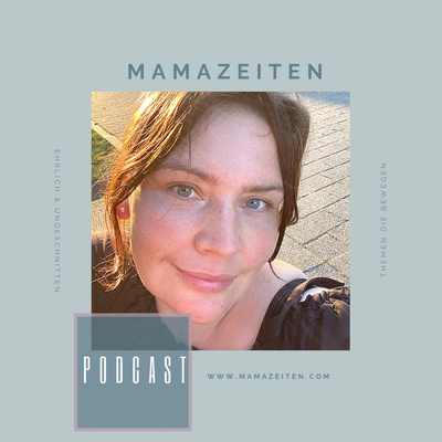 Mamazeiten der Podcast