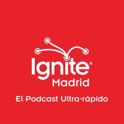 Ignite Madrid, el podcast ultrarrápido