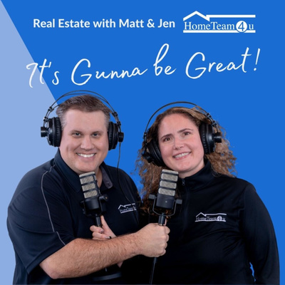 Real Estate with Matt & Jen - It's Gunna Be Great!