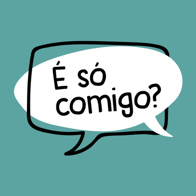 É Só Comigo?