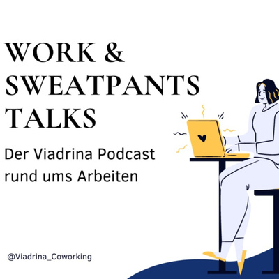 Work and Sweatpants Talk - der Viadrina Podcast rund ums Arbeiten