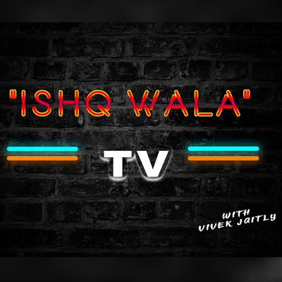 "Ishq Wala TV "With Vivek Jaitly ❤