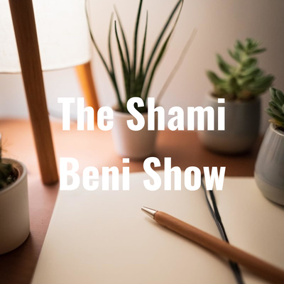 The Shami Beni Show