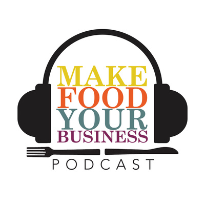 Make Food Your Business Podcast