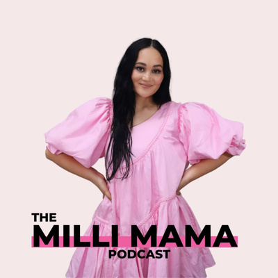 The Milli Mama Podcast