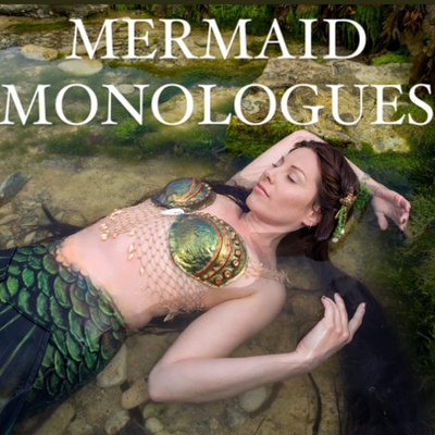 Mermaid Monologues