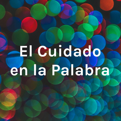 El Cuidado en la Palabra