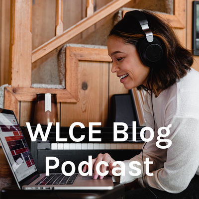 WLCE Blog Podcast